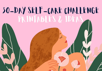 30-Day Self-Care Challenge: Printables and Ideas