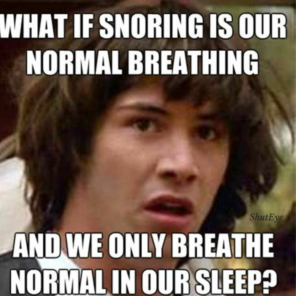 snore loud memes