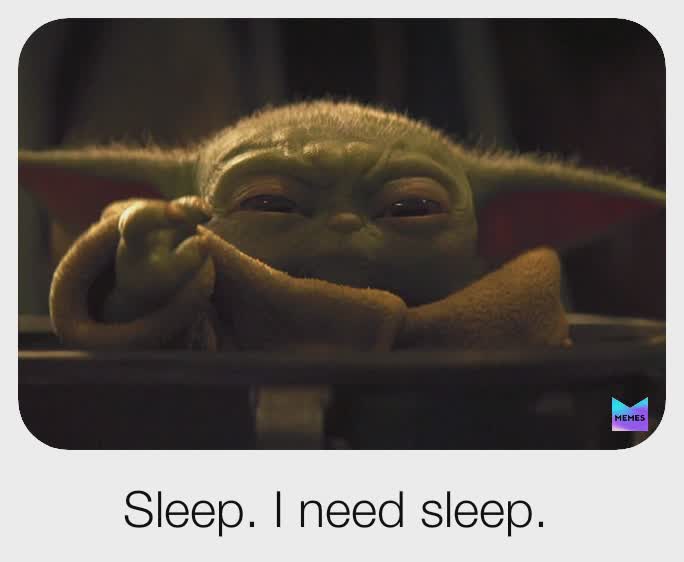 i need sleep yoda meme