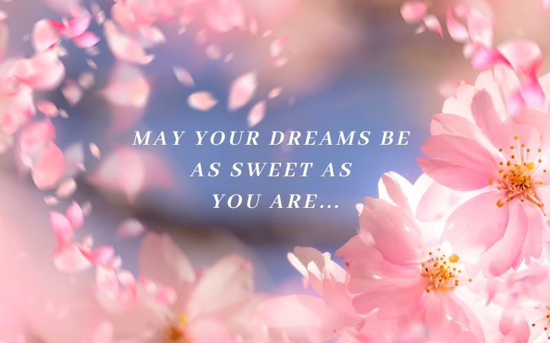 May your dreams be as sweet as you are